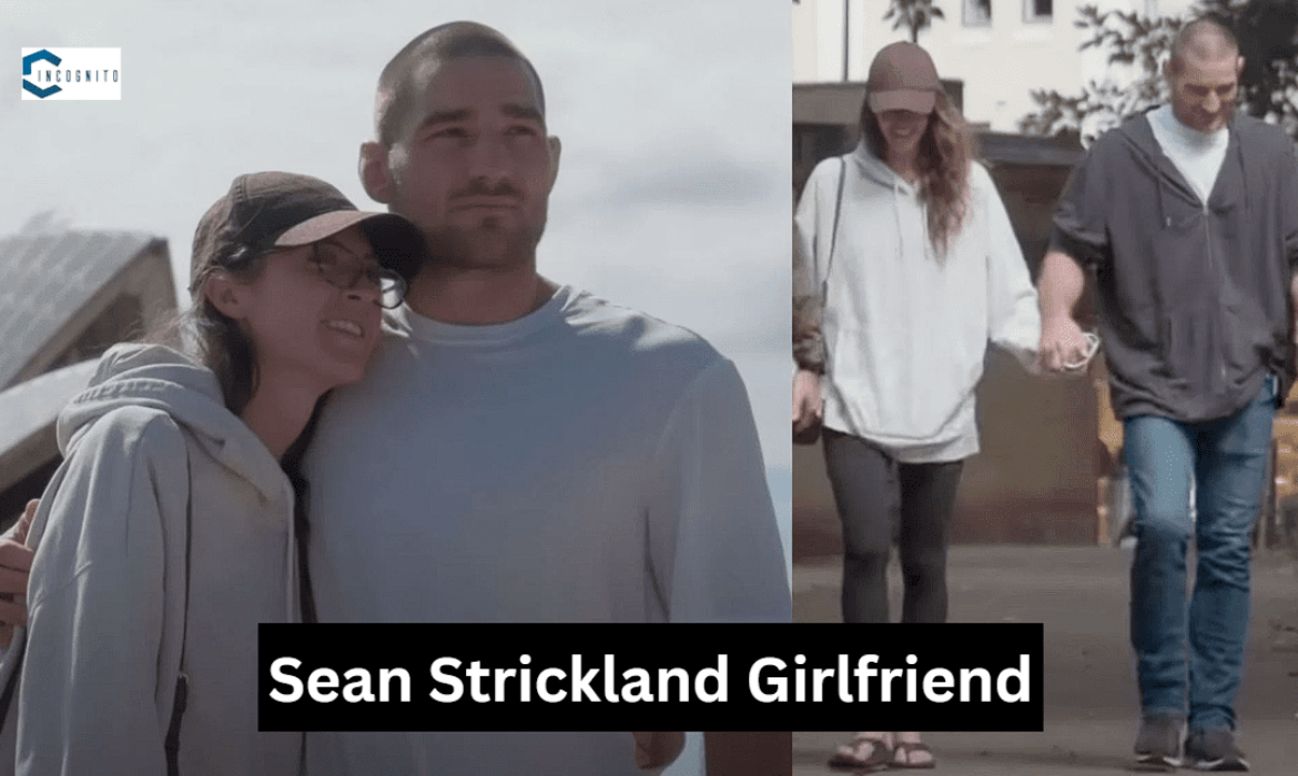 Meet Sean Stricklands Girlfriend: Details on His Relationship with KJ