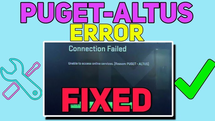 Troubleshooting the Puget Altus Connection Error in Call of Duty Games