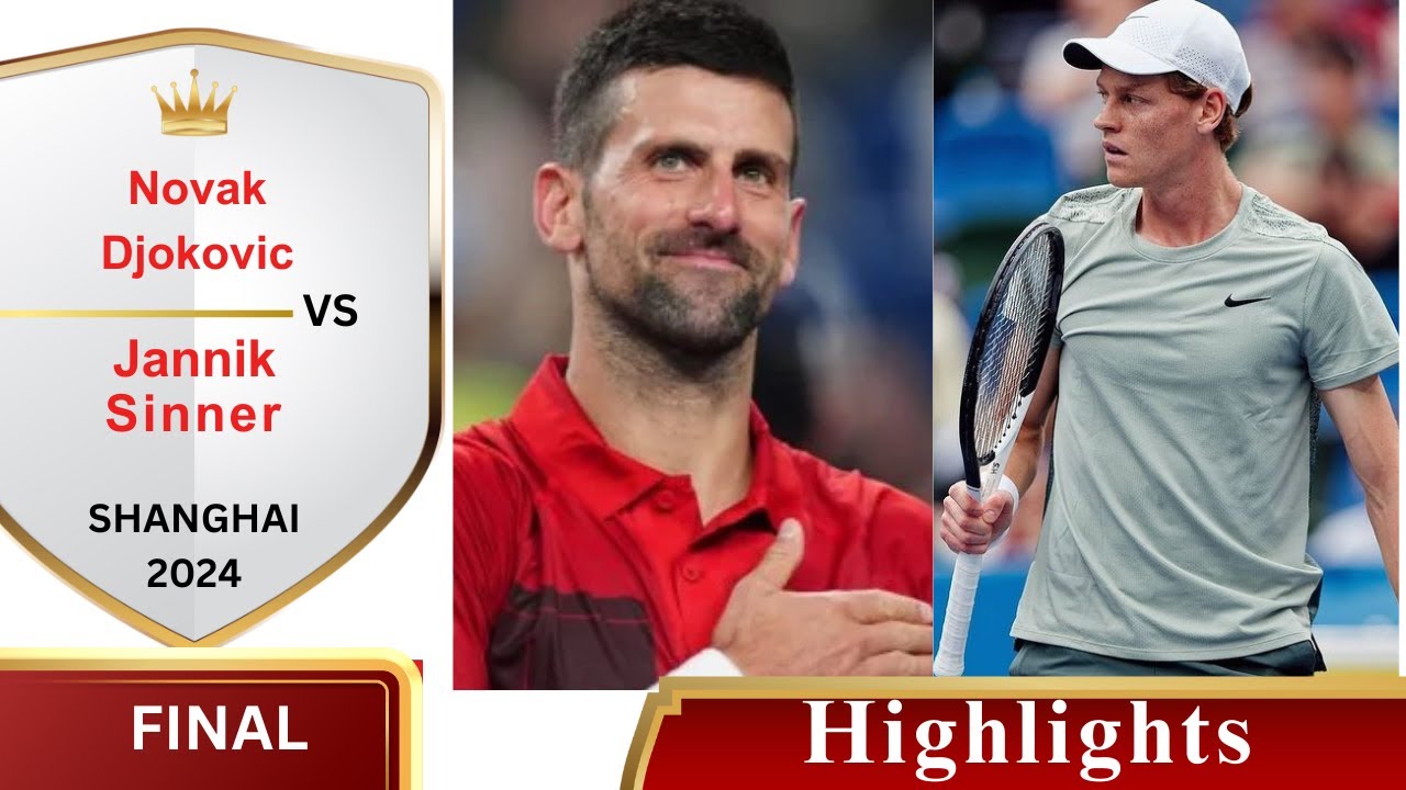 Djokovic vs Sinner: Highlights & Key Moments from the 2024 Shanghai Masters