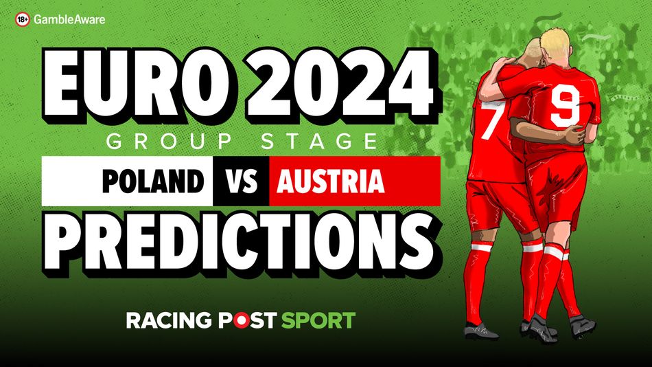 Poland vs Austria Prediction： Lineups, Key Stats & Betting Tips