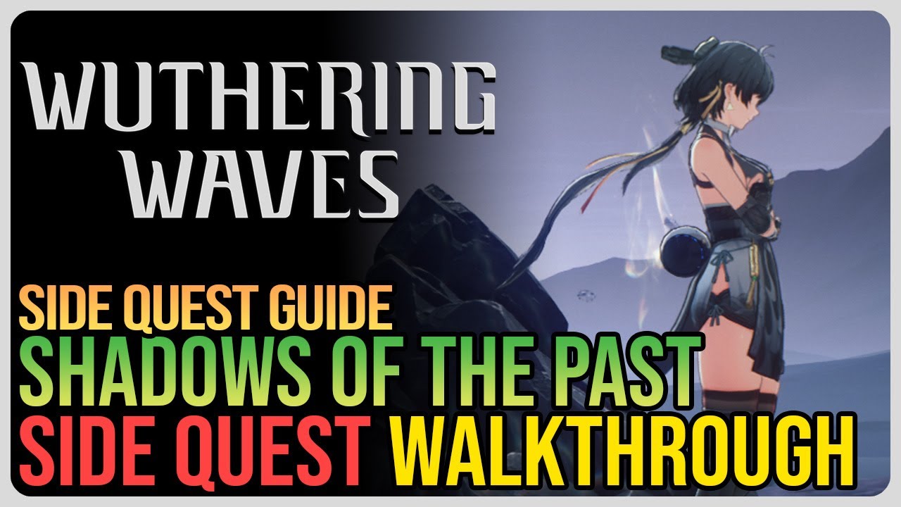 Shadows of the Past in Wuthering Waves: A Full Guide