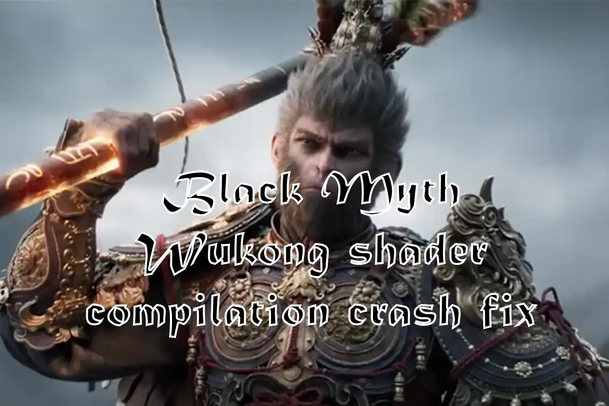 Black Myth Wukong Out of Memory Shader Compilation (Easy Fixes and Tips to Get You Playing)