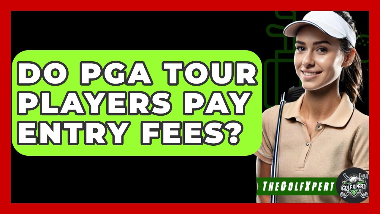 PGA Tour Entry Fee: How Much Does It Cost to Play Like a Pro?