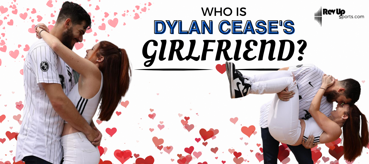 Is Dylan Cease Married?  Get to Know Dylan Ceases Wife