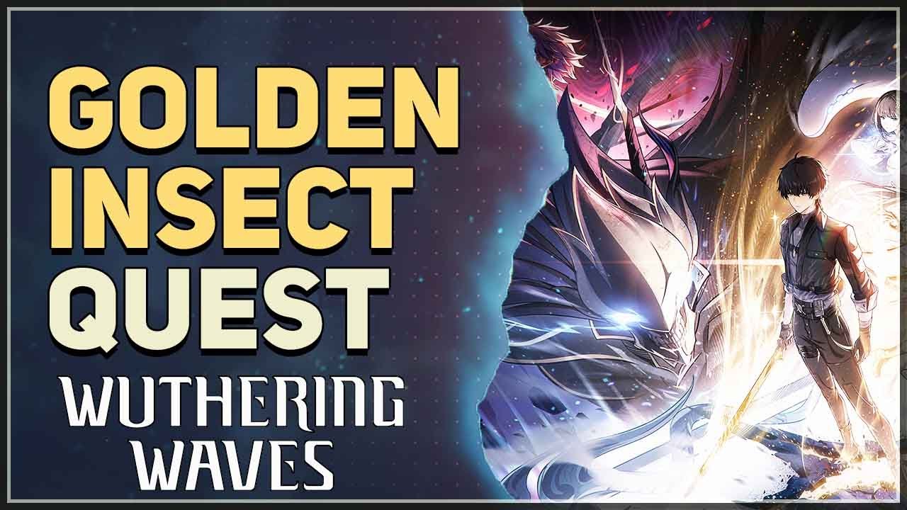 The Elusive Wuthering Waves Golden Insect: Get Yours With These Simple Tricks and how to use it.