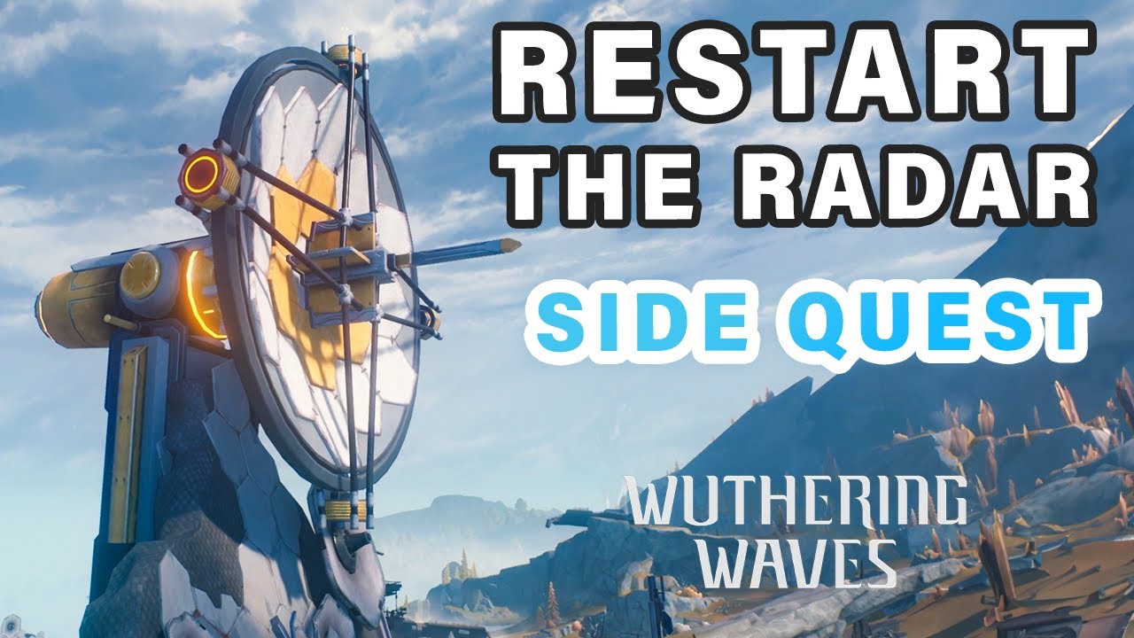 Need to Restart the Radar Wuthering Waves? (Heres a Quick and Simple How-To)