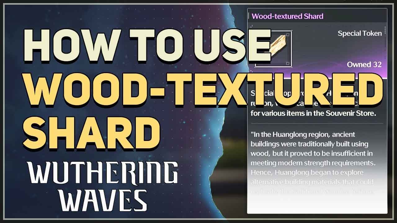 How to Use Wood Textured Shard Wuthering Waves: Simple Tips for Players!