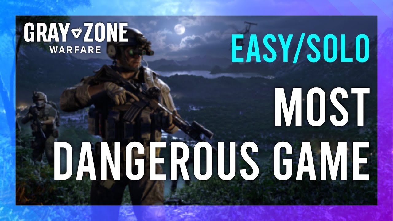 Dominate The Most Dangerous Game Mode in Gray Zone Warfare Easily