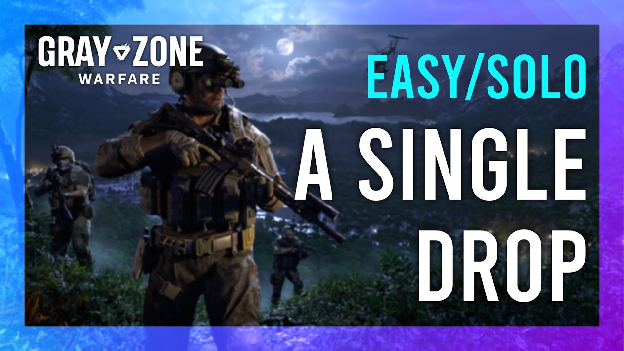 Best Grey Zone Warfare A Single Drop Starting Guide for Beginners!