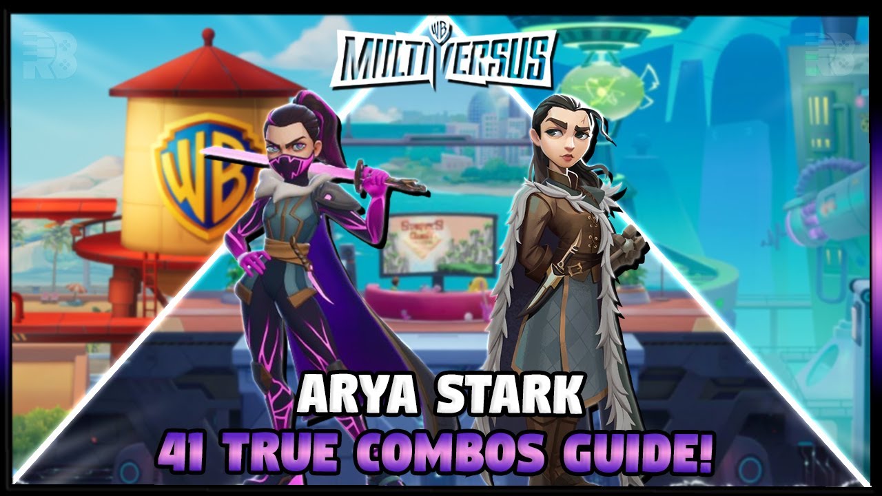 Top Arya Stark Combos Multiversus 2024: Improve Your Gameplay!