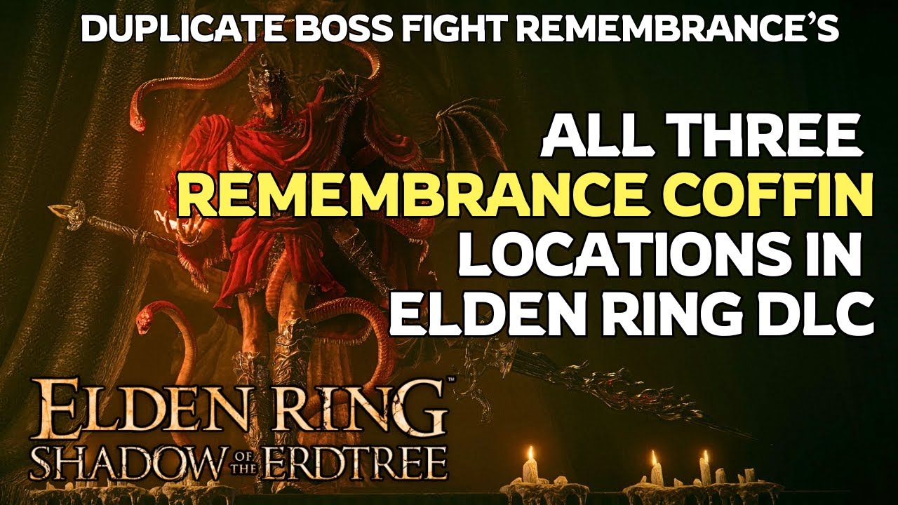 Remembrance Coffins Elden Ring: Get Boss Rewards Quick Guide.