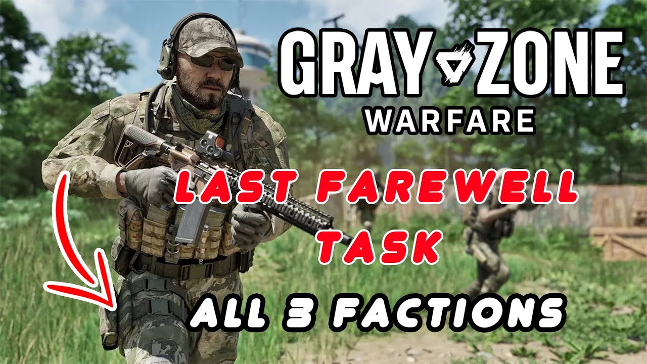 Gray Zone Warfare Last Farewell: Find out the best tactics,very easy to use.